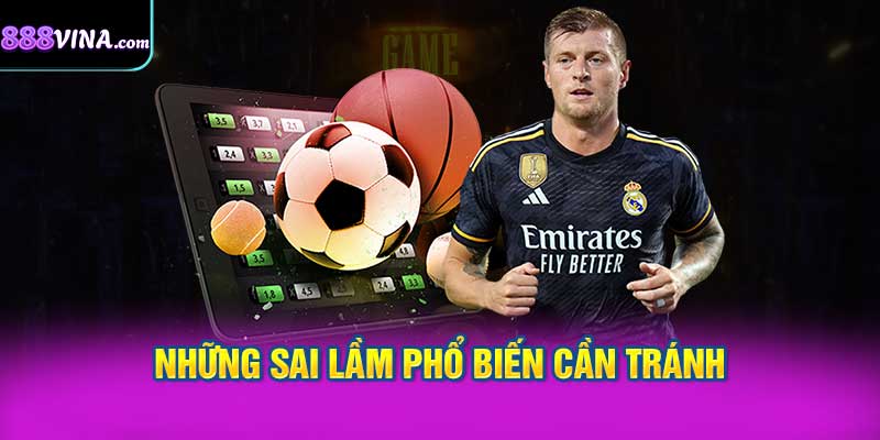 Những Sai Lầm Phổ Biến Cần Tránh Khi Cá Cược